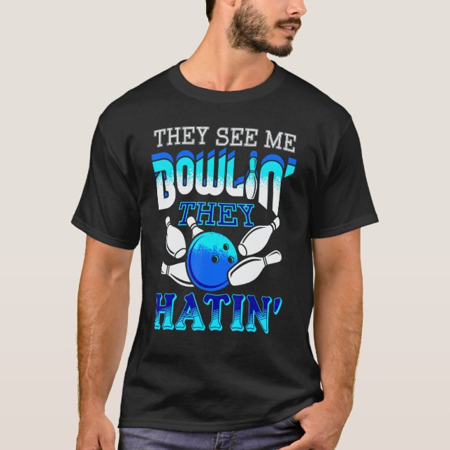 T-shirt They See Me Bowlin' They Hatin' Bowling Bowler (Devant)