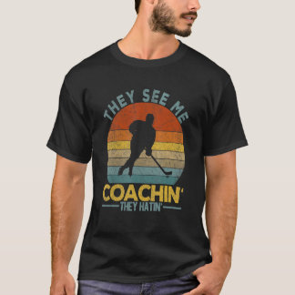 T-shirt They See Me Coachin'  Ice Hockey Coach Retro
