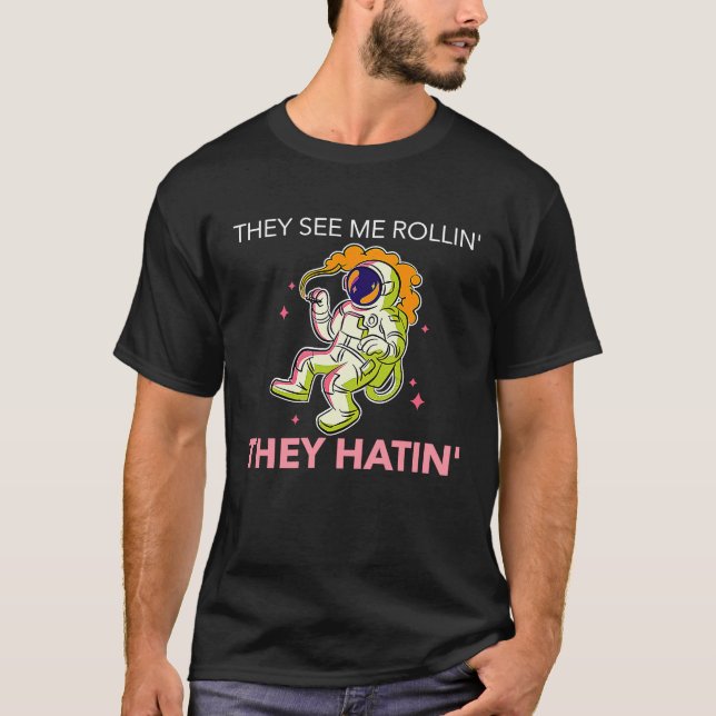 T-shirt They see me rollin' they hatin' (Devant)
