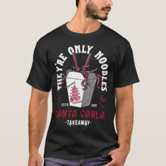 T-shirt Theyre Only Noodles Santa Carla Chinese Food Retro