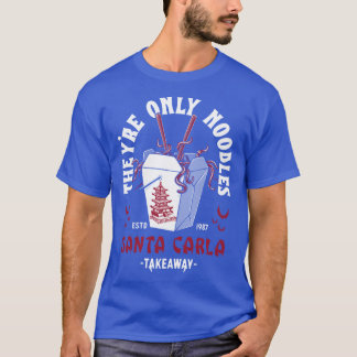 T-shirt Theyre Only Noodles Santa Carla Chinese Food Retro