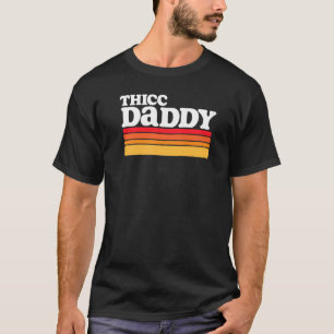 T-shirt Thicc Daddy Retro Big Dude