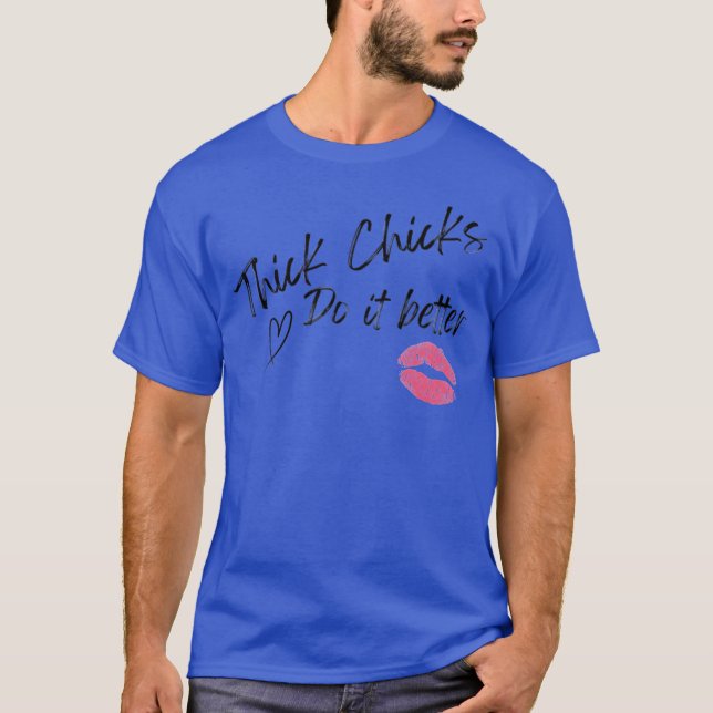 T-shirt Thick Chicks Do It Better girl (Devant)