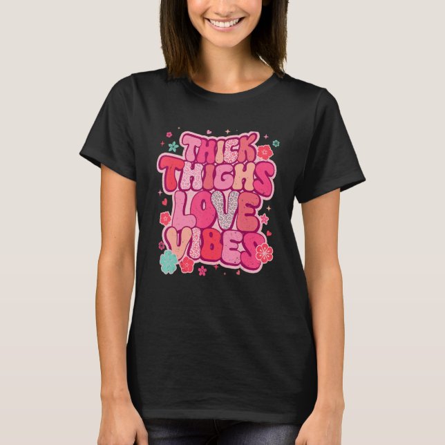 T-shirt Thick Thighs Love Vibes Matching Couple Happy Vale (Devant)