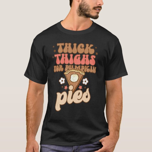 T-shirt Thick Thighs Pumpkin Pies Thanksgiving Matching (Devant)