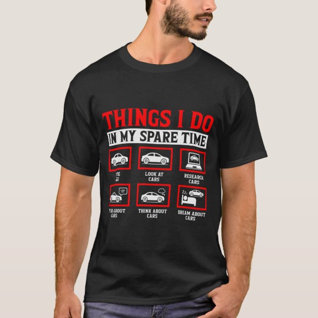 T-shirt Things I Do In My Spare Time Funny Car Enthusiast  (Devant)
