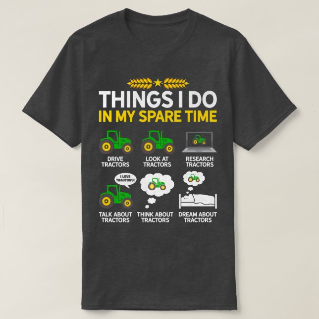 T-shirt Things I Do In My Spare Time Tractor Agriculture F (Design devant)