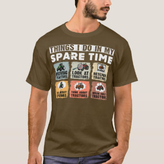 T-shirt Things I do in my Spare Time Tractor Funny Farmers