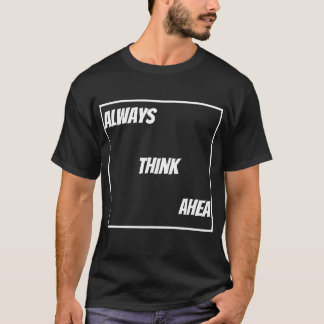 T-shirt Think Ahea