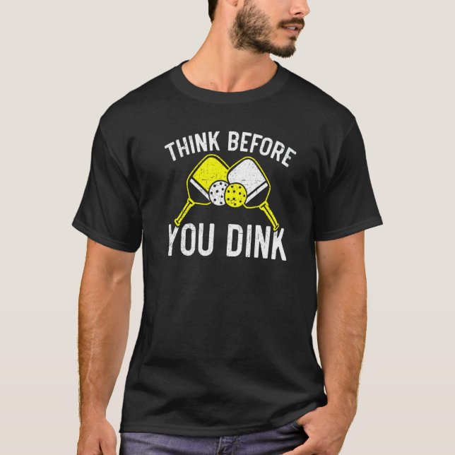 T-shirt Think Before You Dink Paddle Sport Coach Picklebal (Devant)
