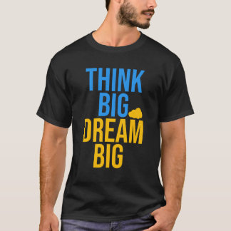 T-shirt Think Big Dream Big est citations motivationnelles