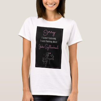 T-shirt "Thinking About Jake Gyllenhaal"