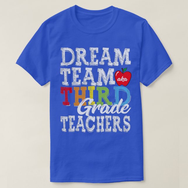 T-shirt Third Grade Teachers  Dream Team Aka 3rd Grade Tea (Design devant)