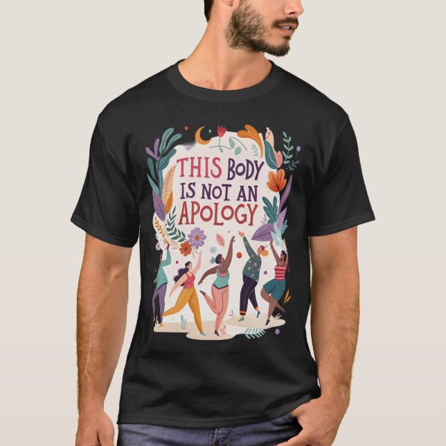 T-shirt This Body is Not an Apology (Devant)