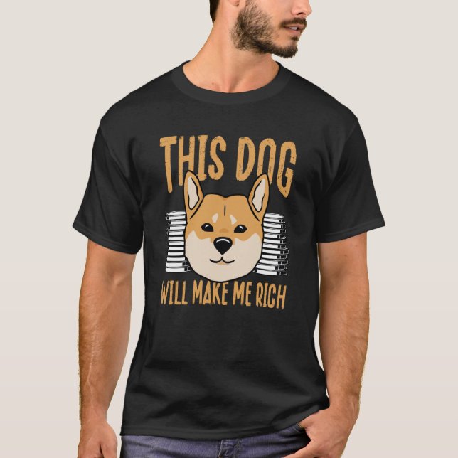 T-shirt This Dog will Make You Rich Cryptocurrency Crypto  (Devant)