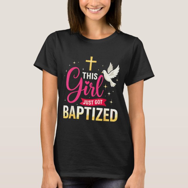 T-shirt This Girl Just Got Baptized Shirt Girls Baptism Sh (Devant)