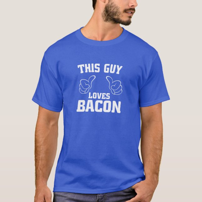 T-shirt This guy loves bacon (Devant)