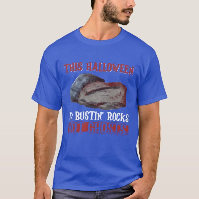 T-shirt This Halloween Im Bustin Rocks Not Ghosts (Devant)