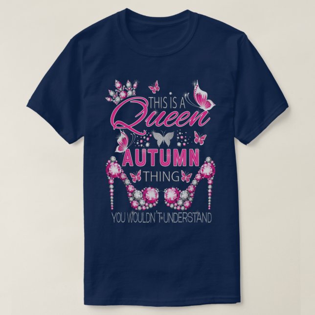T-shirt This is a queen Autumn thing personalized name (Design devant)