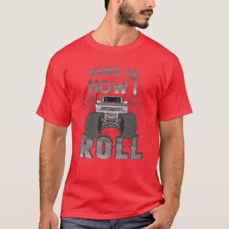 T-shirt This is how I roll Monsterruck Show family