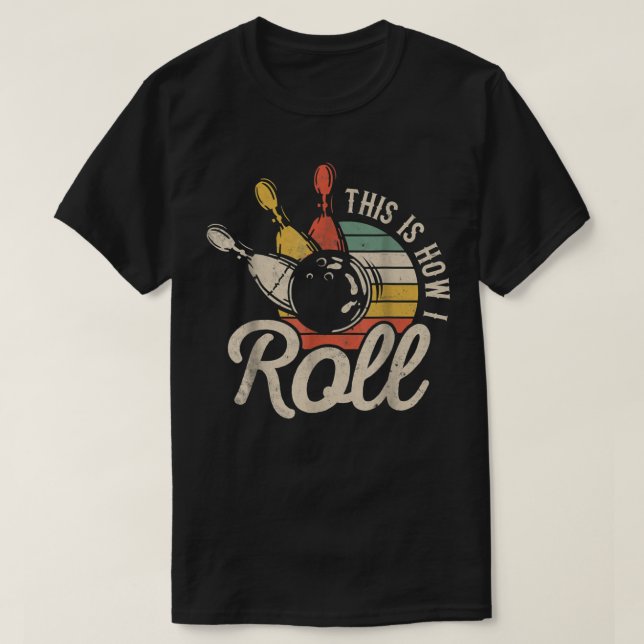 T-shirt This Is How I Roll Retro Bowling Team Bowler Women (Design devant)