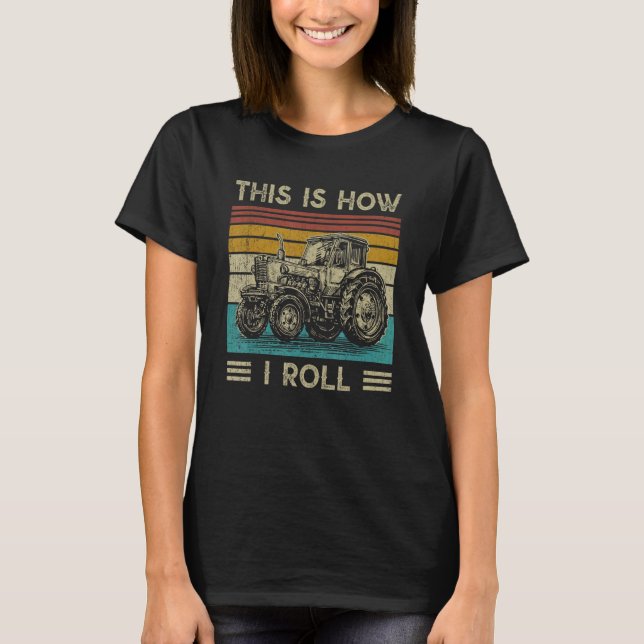 T-shirt This is How I Roll Tractor   Farming Farmer (Devant)