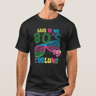 T-shirt This Is My 80S Costume 80'S Party Tee