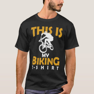 T-shirt This Is My Biking Bicycle Mountain Bike