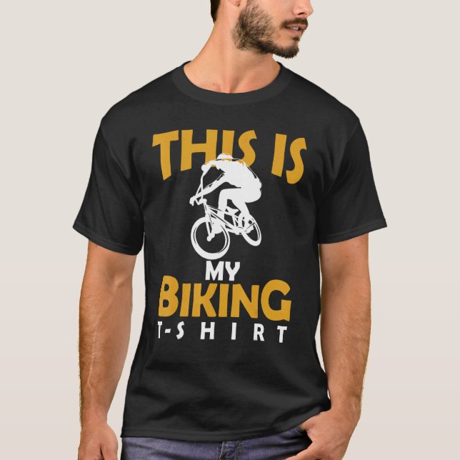 T-shirt This Is My Biking  Bicycle  Mountain Bike (Devant)