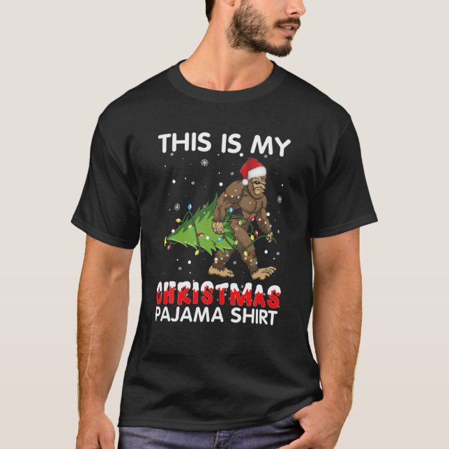 T-shirt This Is My Christmas Pajama Bigfoot Christmas (Devant)