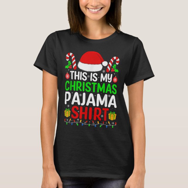 T-shirt This Is My Christmas Pajama Shirt Matching Family  (Devant)