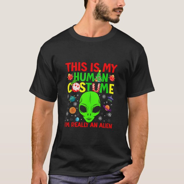 T-shirt This Is My Human Costume Alien Christmas Funny Can (Devant)