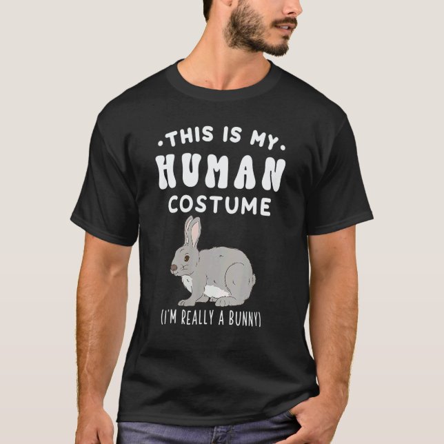 T-shirt This is my Human Costume I'm Really A Bunny Gray R (Devant)