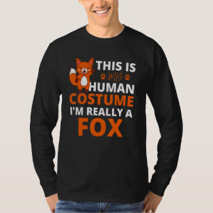 T-shirt This Is My Human Costume I'm Really A Fox