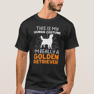 T-shirt This Is My Human Costume I'm Really A Golden Retri