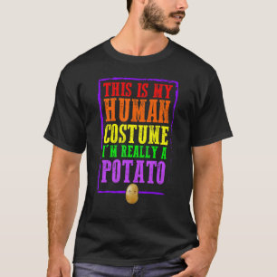 T-shirt This Is My Human Costume I'm Really A Potato