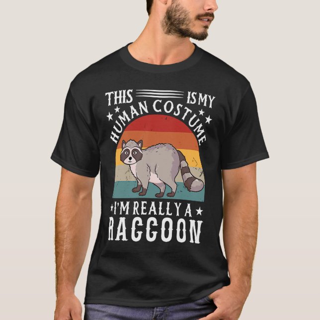 T-shirt This Is My Human Costume I'm Really A Raccoon (Devant)
