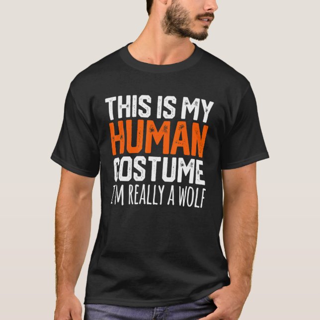 T-shirt THIS IS MY HUMAN COSTUME I'M REALLY A WOLF Hallowe (Devant)