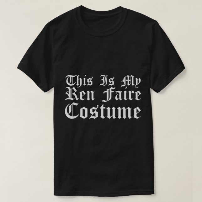 T-shirt This Is My Ren Faire Costume Renaissance Halloween (Design devant)
