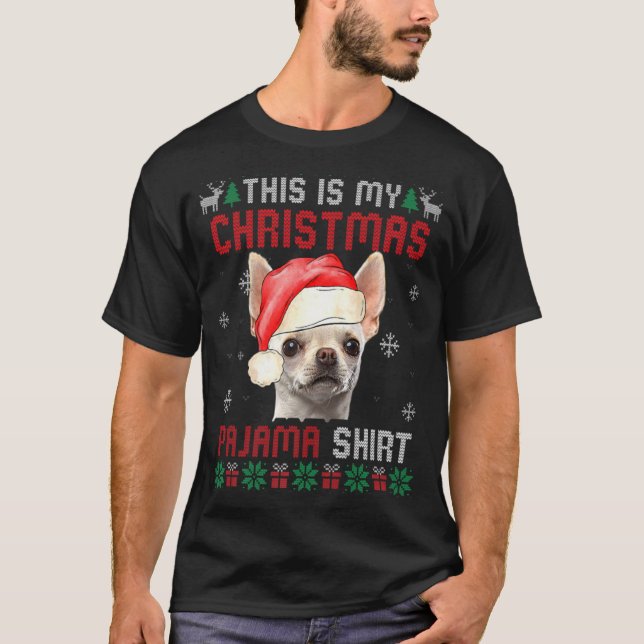 T-shirt This Is My Ugly Xmas Pajama Chihuahua Dog T Shirt  (Devant)