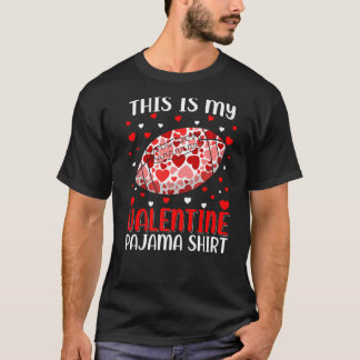 T-shirt This Is My Valentine Football Pajama Cute Valentin
