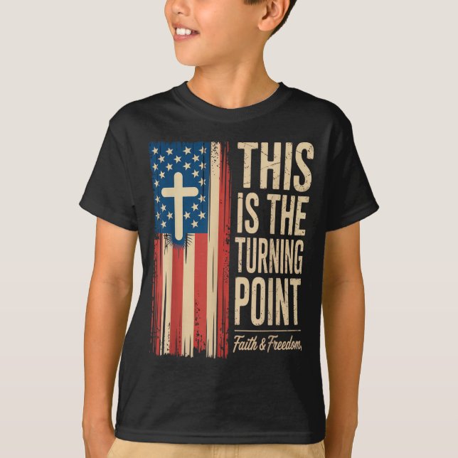 T-shirt This Is The Turning Int Patriotic Faith Usa  (Devant)