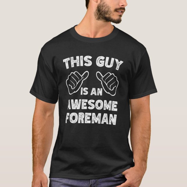 T-shirt This is what an awesome Foreman look like (Devant)