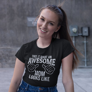 T-shirt This is What an Awesome Mom Looks Like Funny Mom