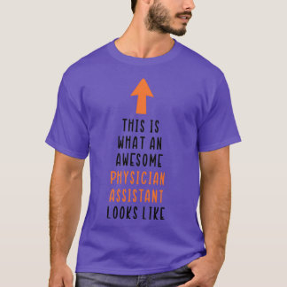 T-shirt this is what an awesome Physician assistant looks