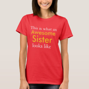 T-shirt This is what an Awesone Sister Looks like
