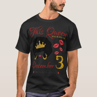 T-shirt This Queen was born on December 3 Living My Blesse