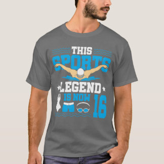 T-shirt This Sports Legend Is Now 16 Swimming 16th gift vi