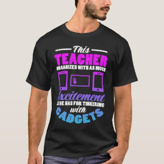 T-shirt This TEACHER Organizes With As Much Excitement As