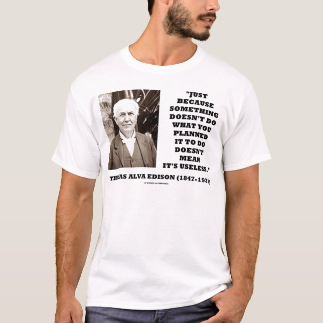 T-shirt Thomas Edison ne veut pas dire sa citation inutile (Devant)